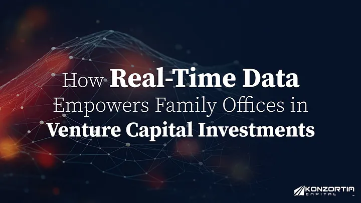 How Real-Time Data Empowers Family Offices in Venture Capital Investments