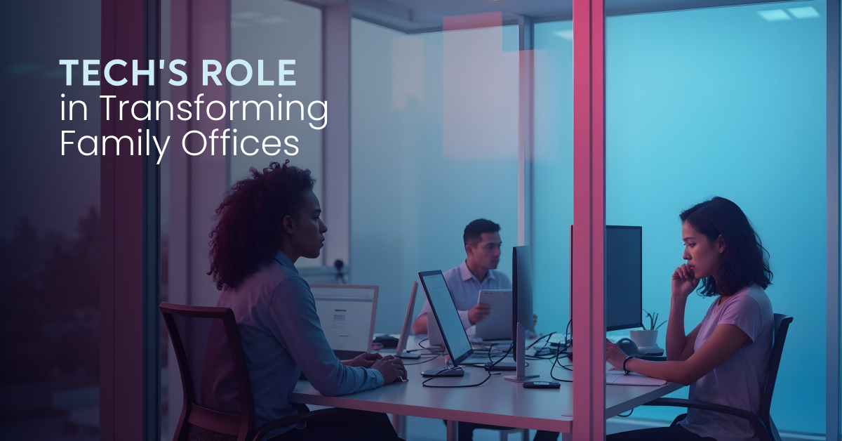 The Role of Technology in Transforming Family Office Operations 