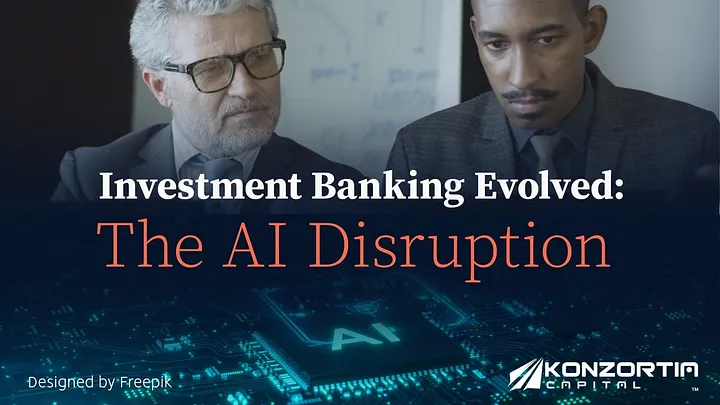 Investment Banking Evolved: The AI Disruption