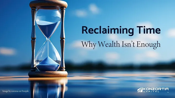 Reclaiming Time: Why Wealth Alone Isn’t Enough
